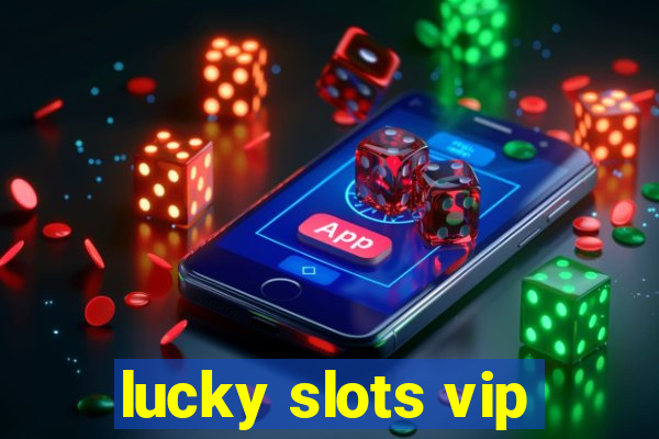 lucky slots vip